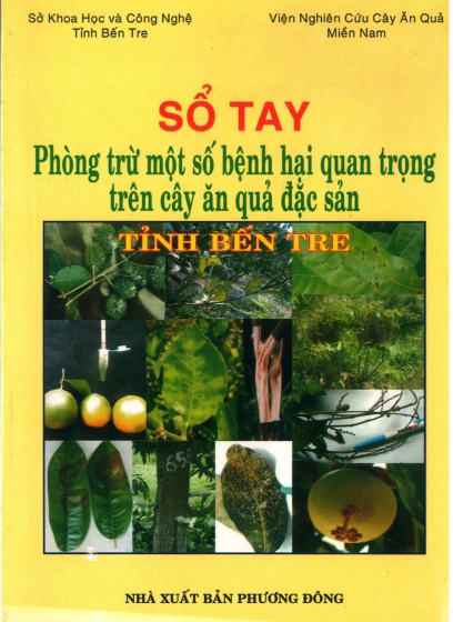 Sổ tay Phòng trừ một số bệnh hại quan trọng trên cây ăn quả đặc sản tỉnh Bến Tre