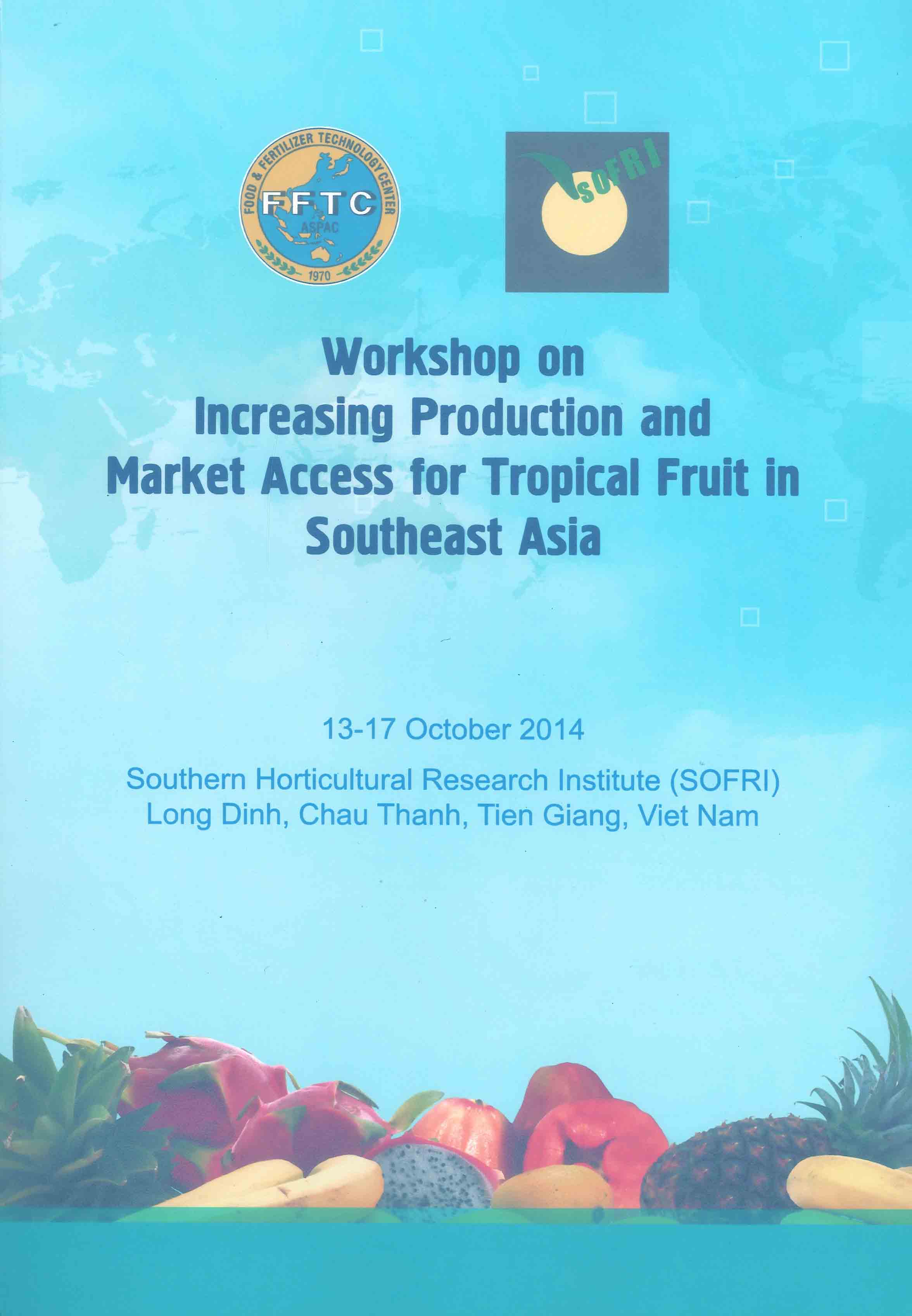 Workshop on increasing Production and Market Access for Tropical Fruit in Southeast Asia